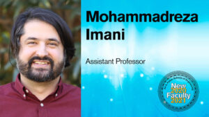 Portrait of new faculty member Mohammadreza Imani, Assistant Professor